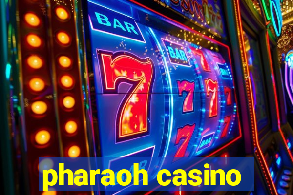 pharaoh casino