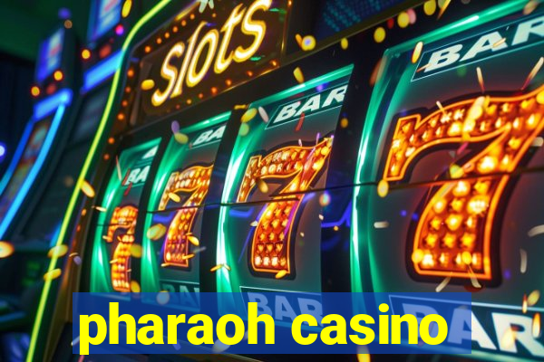 pharaoh casino