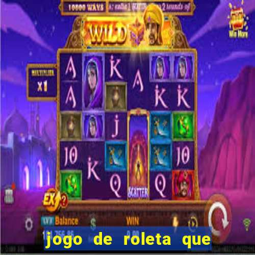 jogo de roleta que ganha dinheiro