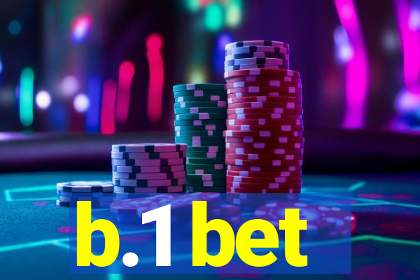 b.1 bet