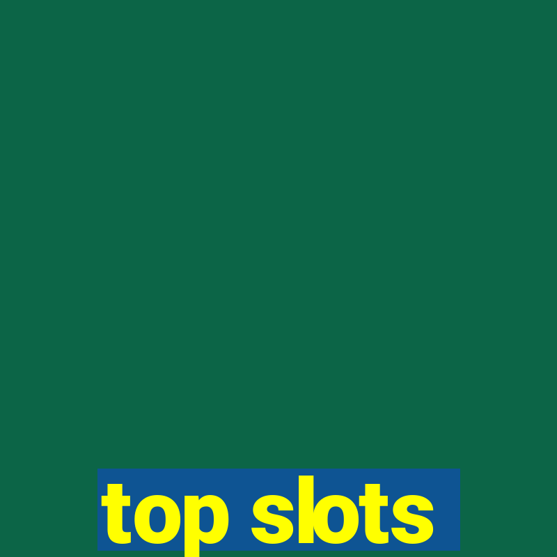 top slots