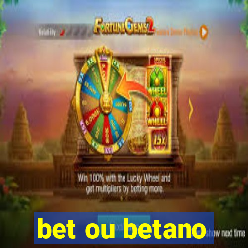 bet ou betano