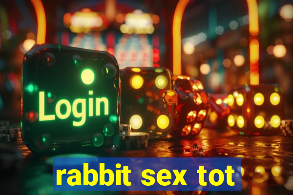 rabbit sex tot