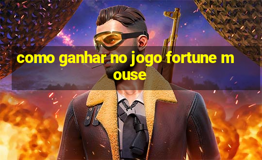 como ganhar no jogo fortune mouse