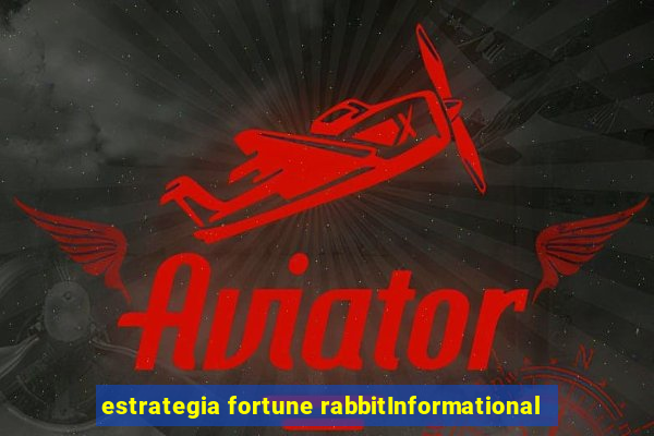 estrategia fortune rabbitInformational