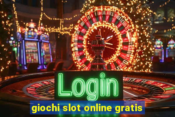 giochi slot online gratis