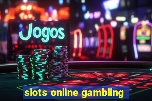 slots online gambling