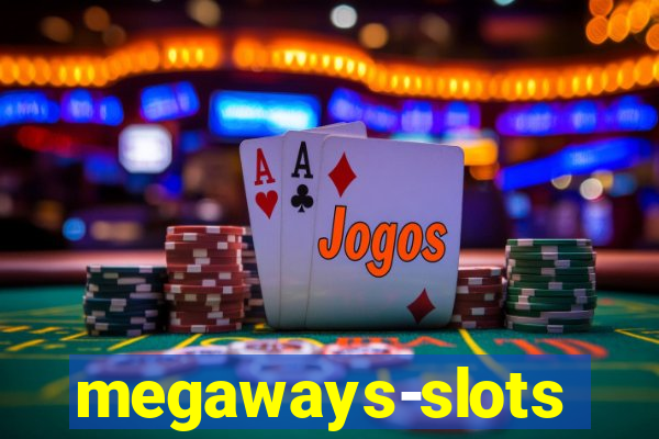 megaways-slots