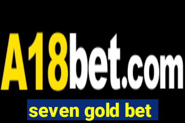 seven gold bet