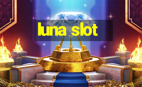 luna slot