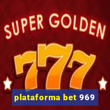 plataforma bet 969