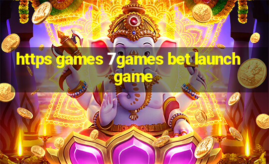 https games 7games bet launchgame