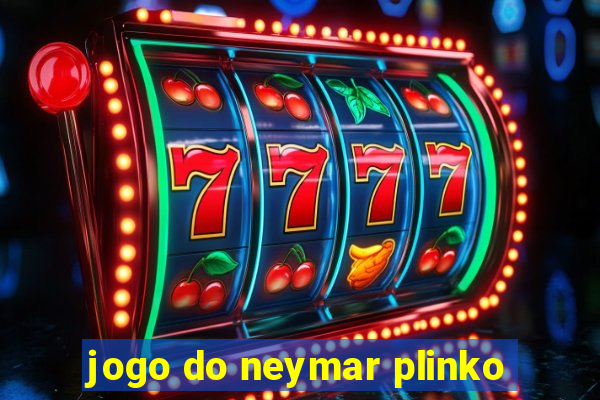 jogo do neymar plinko