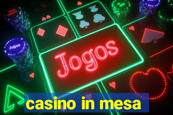 casino in mesa