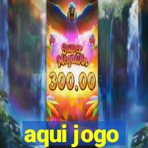 aqui jogo