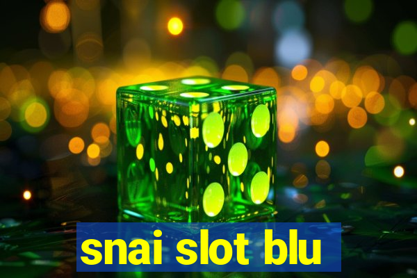 snai slot blu