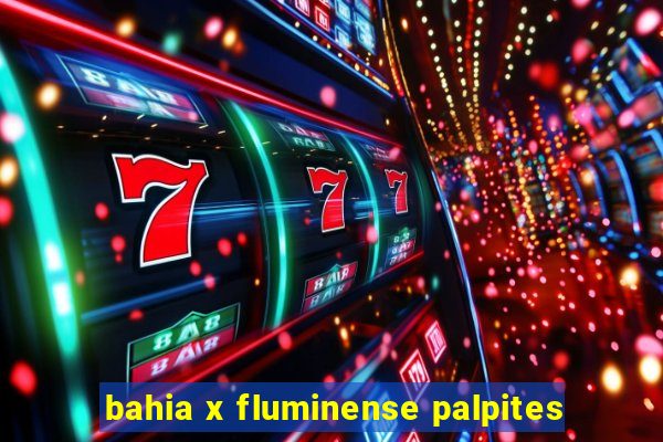 bahia x fluminense palpites