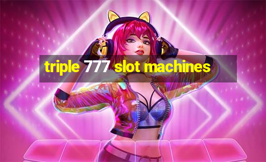 triple 777 slot machines