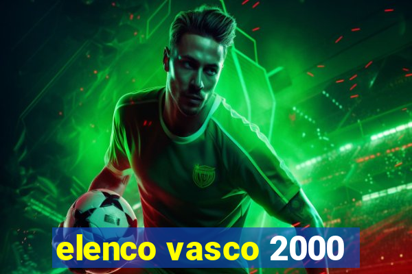 elenco vasco 2000