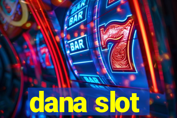 dana slot