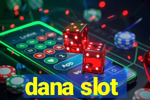 dana slot