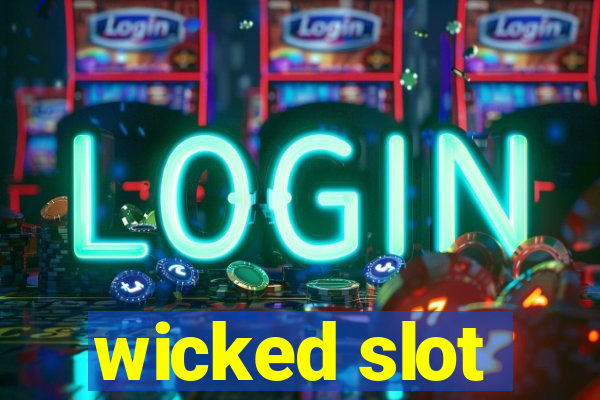 wicked slot