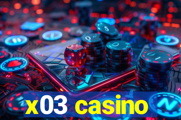 x03 casino