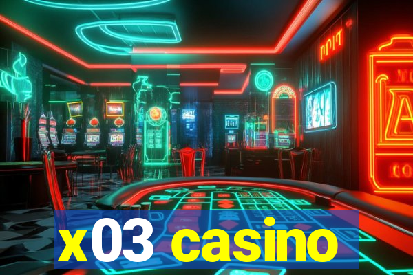 x03 casino