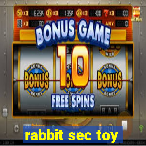 rabbit sec toy