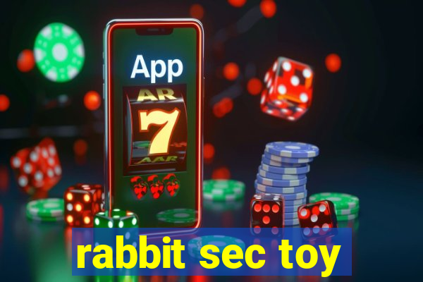 rabbit sec toy