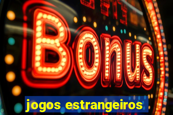 jogos estrangeiros