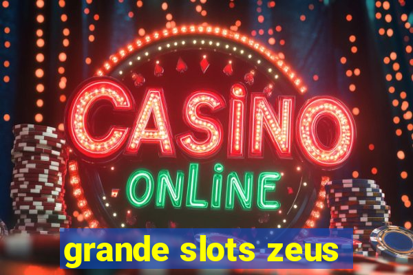 grande slots zeus