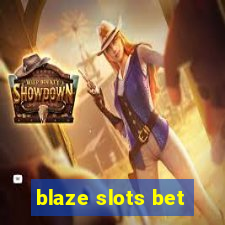 blaze slots bet