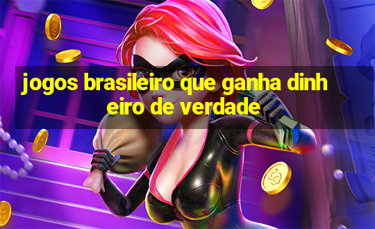 jogos brasileiro que ganha dinheiro de verdade