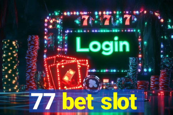 77 bet slot