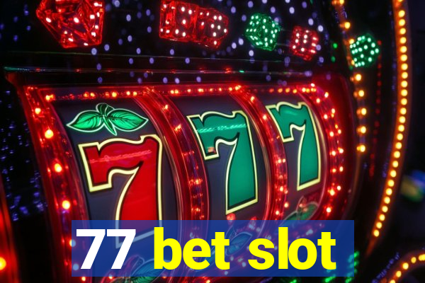 77 bet slot