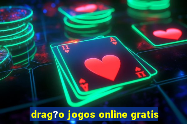 drag?o jogos online gratis