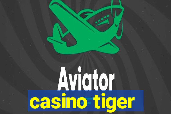 casino tiger