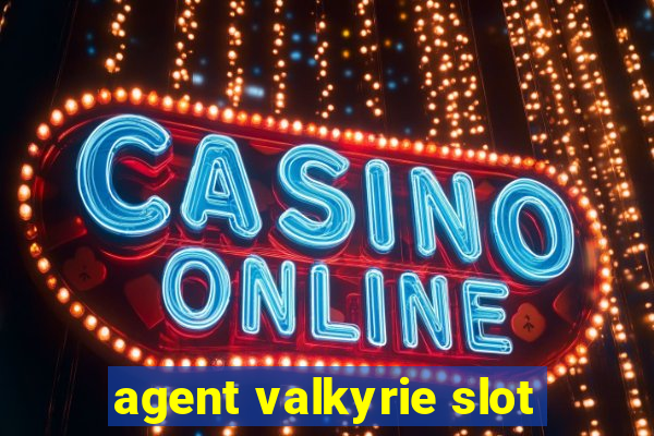 agent valkyrie slot