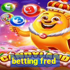 betting fred