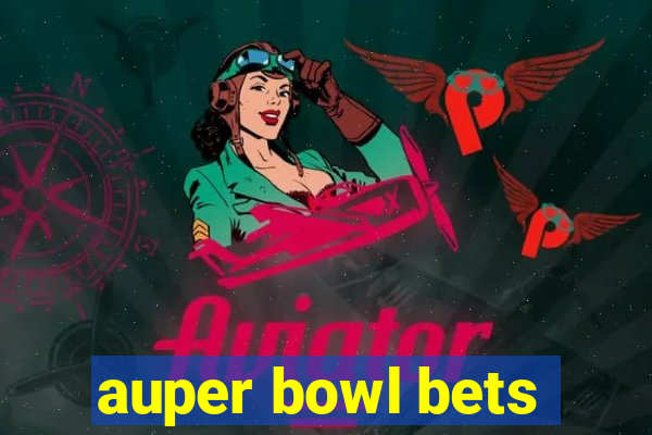 auper bowl bets