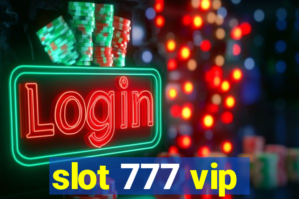 slot 777 vip