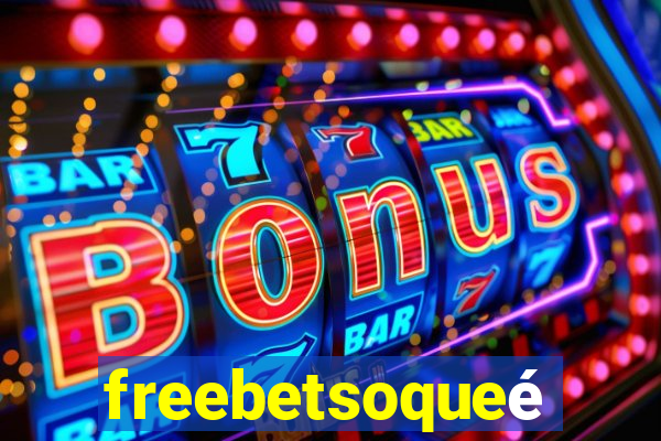 freebetsoqueé