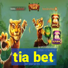 tia bet