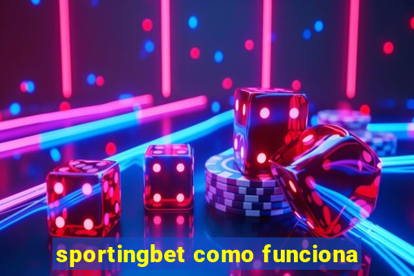 sportingbet como funciona