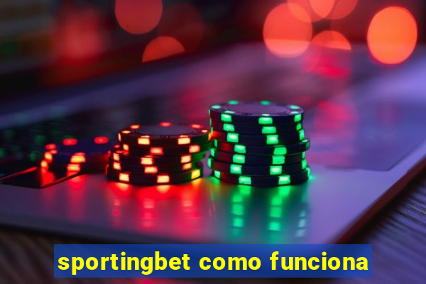 sportingbet como funciona