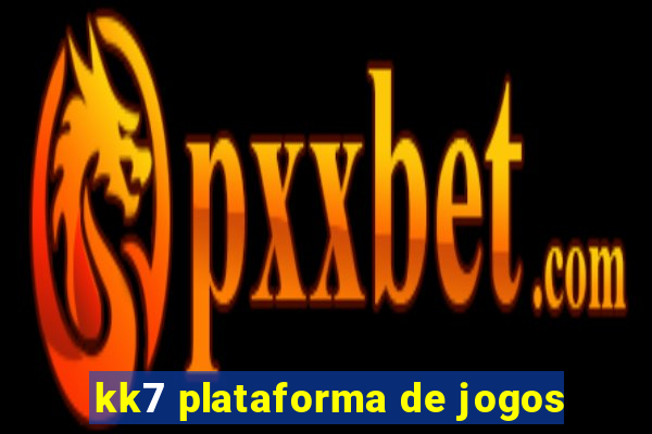 kk7 plataforma de jogos