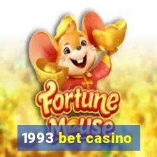 1993 bet casino