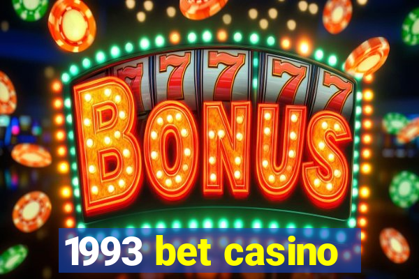 1993 bet casino