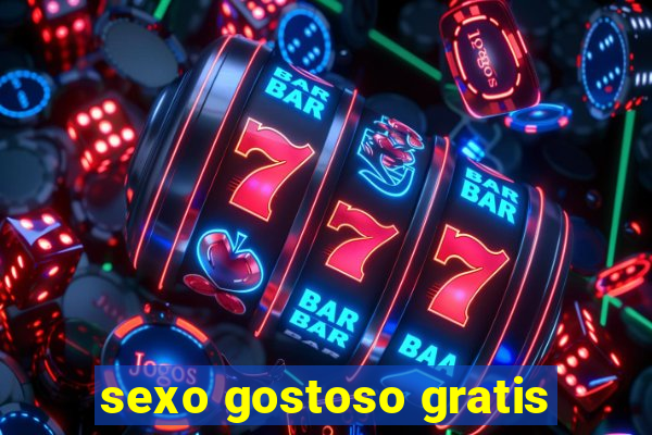 sexo gostoso gratis